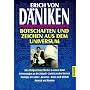 Botschaften und Zeichen aus dem Universum: Erinnerungen an die Zukunft / Zur�ck zu den Sternen / Strategie der G�tter / Beweise / Reise nach Kiribati / Aussaat und Kosmos