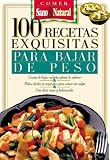 100 Recetas Exquisitas Para Bajar De Peso (Spanish Edition)