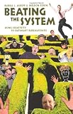 Beating the System: Using Creativity to Outsmart Bureaucracies
