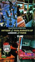 Antique and Flea Markets of London and Paris (Includes indexes)