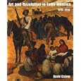Art and Revolution in Latin America, 1910-1990