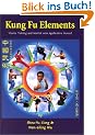 Kung Fu Elements: Wushu Training and Martial Arts Application Manual