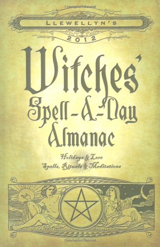 Llewellyns 2012 Witches Spell-A-Day Spell-a-Day Almanac)
