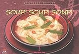 Soup! Soup! Soup!: Chinese Style