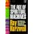 The Age of Spiritual Machines - How We Will Live, Work and Think in the New Age of Intelligent Machines