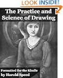 The Practice and Science of Drawing (Fully Illustrated and Formatted for Kindle)