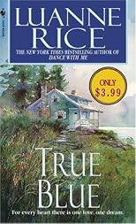 True Blue (First Time in Print) (For every heart there is one love, one dream)