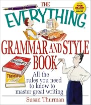 The Everything Grammar and Style Book: All the Rules You Need to Know to Master Great Writing (Everything Series)