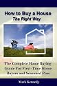 How to Buy a House the Right Way - The Complete Home Buying Guide For First-Time Home Buyers and Seasoned Pros (Smart Living)
