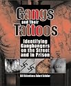 Gangs And Their Tattoos: Identifying Gangbangers On The Street And In Prison