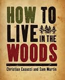 How to Live in the Woods