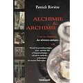 Alchimie & archimie : L'art des Particuliers, des teintures aurique ou Manuel de proc�d�s pratiques pour