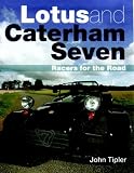 Lotus and Caterham Seven: Racers for the Road (Autoclassics)