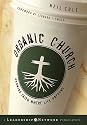 Organic Church: Growing Faith Where Life Happens (JB Leadership Network Series)