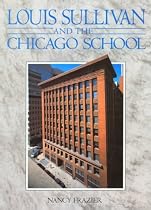 Louis Sullivan: And the Chicago School