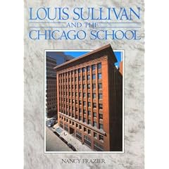 Louis Sullivan and the Chicago School