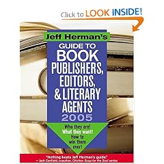 Jeff Herman's Guide to Book Editors, Publishers, and Literary Agents 2005: Who They Are!  What They Want! How to Win Them Over!