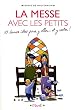 La messe avec les petits : 10 Bonnes id�es pour y aller... et y rester