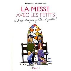 La messe avec les petits : 10 Bonnes id�es pour y aller... et y rester