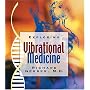 Exploring Vibrational Medicine