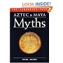 Aztec and Maya Myths (Legendary Past Series)