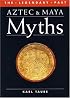 Aztec and Maya Myths (Legendary Past Series)