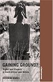Gaining Ground? Rights and Property in South African Land Reform