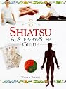Shiatsu: A Step-by-step Guide (In a Nutshell)