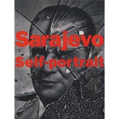 Sarajevo Self-Portrait:  The View From Inside