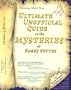 Ultimate Unofficial Guide to the Mysteries of Harry Potter