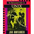 Underground Guide to UNIX(TM): Slightly Askew Advice from a... by John Montgomery