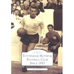 Tottenham Hotspur FC Since 1953 (Archive Photographs: Images of Sport)