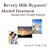 Hypnosis Alcohol Treatment:  Staying Sober through Hypnosis