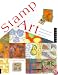 Stamp Art: 15 original rubber stamp projects