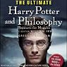 The Ultimate Harry Potter and Philosophy: Hogwarts for Muggles