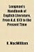 Longman's Handbook of English Literature, from A.D. 673 to the Present Time