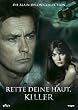 Rette deine Haut, Killer