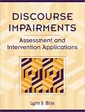 Discourse Impairments: Assessment and Intervention Applications