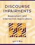 Discourse Impairments: Assessment and Intervention Applications