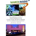 The Complete Guide to Foodservice in Cultural Institutions: Your Keys to Success in Restaurants, Catering, and Special Events