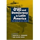Click here to buy Drugs and Democracy in Latin America: The Impact Of U.S. Policy by Coletta A. Youngers and Eileen Rosin.