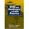 Drugs and Democracy in Latin America: The Impact Of U.S. Policy