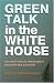 Green Talk in the White House: The Rhetorical Presidency Encounters Ecology (Presidential Rhetoric Series) by  ISBN 1585444154