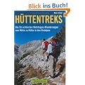 H�ttentreks: Die 55 sch�nsten Mehrtages-Wanderungen von H�tte zu H�tte in den Ostalpen