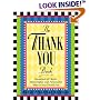 The Thank You Book: Hundreds of Clever, Meaningful, and Purposeful Ways to Say Thank You