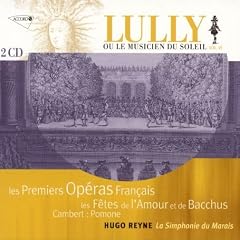 Cambert - Pomone; Lully - Les Fêtes de l' Amour et deBacchus