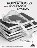 Power Tools for Adolescent Literacy: Strategies for Learning