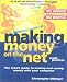 Making Money on the Net Made Painless: The Smart Guide to Making and Saving Money with Your PC