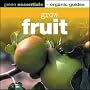 Grow Fruit: Green Essentials - Organic Guides