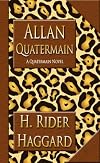 Allan Quartermain: Being an account of his adventures with Sir Henry Curtis, bart., Commander John Good, R.N., and one Umslopogaas (The popular series of choice novels)